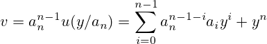 v = a_n^{n-1}u(y/a_n)=\sum_{i=0}^{n-1} a_n^{n-1-i}a_iy^i+y^n