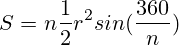 S=n\frac{1}{2}r^2sin(\frac{360}{n})