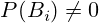 P(B_i) \not= 0