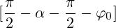 [\frac{\pi}{2}-\alpha-\frac{\pi}{2}-{\varphi}_0]