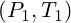 (P_1,T_1)