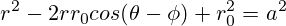 r^2-2r r_0 cos(\theta - \phi)+r^2_0=a^2