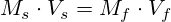 M_s \cdot V_s=M_f \cdot V_f