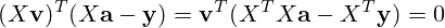 (X\mathbf{v})^T(X{\mathbf{a}}-\mathbf{y})=\mathbf{v}^T(X^TX{\mathbf{a}}-X^T\mathbf{y})=0
