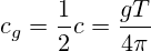 c_g=\frac{1}{2}c=\frac{gT}{4\pi}
