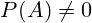 P(A) \not= 0