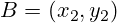 B= (x_2, y_2) 