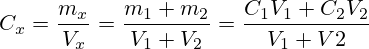 C_x=\frac{m_x}{V_x}=\frac{m_1+m_2}{V_1+V_2}=\frac{C_1V_1+C_2V_2}{V_1+V2}