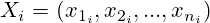 X_i = (x_{1_i}, x_{2_i}, ..., x_{n_i})