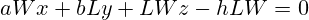 a W x + b L y + L W z - h L W = 0