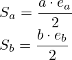 S_a=\frac{a\cdot e_a}{2}\\S_b=\frac{b\cdot e_b}{2}