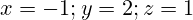 x=-1; y=2; z=1