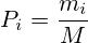 P_i=\frac{m_i}{M}